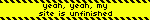 yeah, yeah, my site is unfinished
